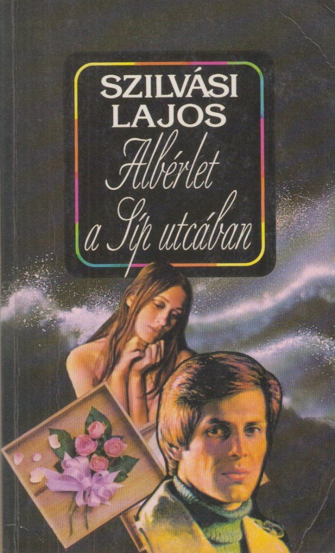 SZILVÁSI LAJOS - Albérlet a Síp utcában [antikvár]