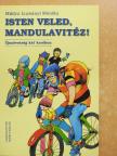 Miklya Luzsányi Mónika - Isten veled, mandulavitéz! [antikvár]