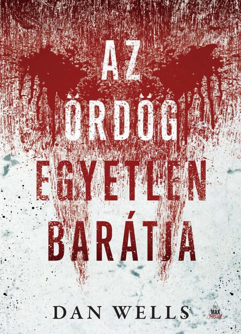 Dan Wells - Az ördög egyetlen barátja [antikvár]
