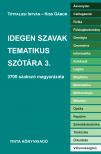 Kiss Gábor - Tótfalusi István - Idegen szavak tematikus szótára 3.