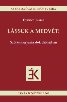 Forgács Tamás - Lássuk a medvét!