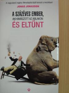Jonas Jonasson - A százéves ember, aki kimászott az ablakon és eltűnt [antikvár]