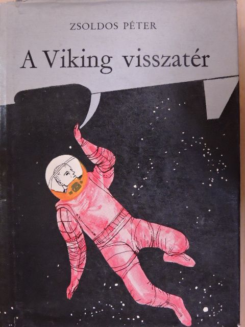 Zsoldos Péter - A Viking visszatér [antikvár]