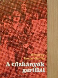Ortutay Lovas Gyula - A tűzhányók gerillái [antikvár]