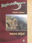 Sánta János - Isten útjai [antikvár]