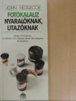 John Hedgecoe - Fotókalauz nyaralóknak, utazóknak [antikvár]