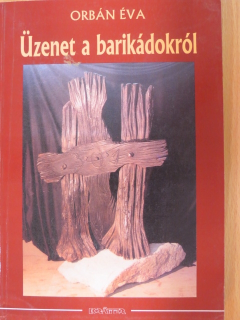 Orbán Éva - Üzenet a barikádokról [antikvár]