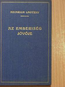 Heinrich Lhotzky - Az emberiség jövője [antikvár]