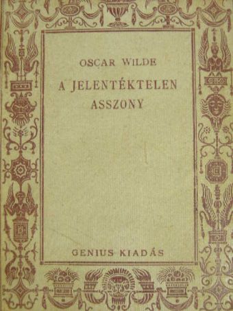 Oscar Wilde - A jelentéktelen asszony [antikvár]