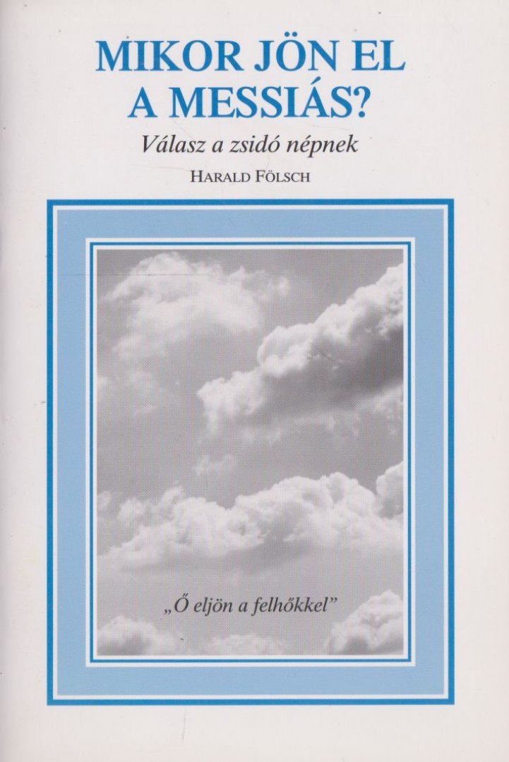 Harald Fölsch - Mikor jön el a Messiás? [antikvár]