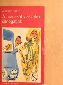 G. Szabó Judit - A macskát visszafelé simogatják [antikvár]