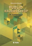 Mátyás Mészáros - Publio Kaleidoszkóp III. - M. Szolár Judit [eKönyv: epub, mobi]