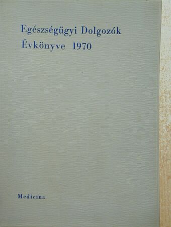 Honti Katalin - Egészségügyi Dolgozók Évkönyve 1970. [antikvár]