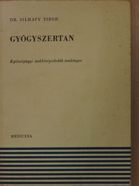 Dr. Silhavy Tibor - Gyógyszertan [antikvár]