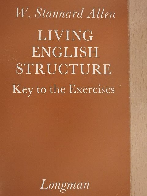 W. Stannard Allen - Living English Structure - Key to the Exercises [antikvár]