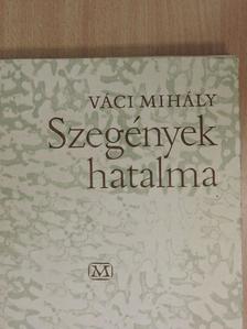 Váci Mihály - Szegények hatalma [antikvár]