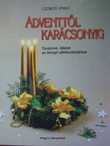 Csörgő Anikó - Adventtől karácsonyig [antikvár]