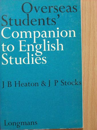 J. B. Heaton - Overseas Students' Companion to English Studies [antikvár]