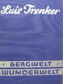 Luis Trenker - Bergwelt - Wunderwelt (gótbetűs) [antikvár]