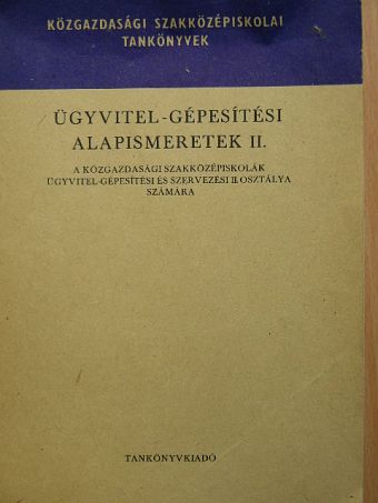 Ferenczi István - Ügyvitel-gépesítési alapismeretek II. [antikvár]