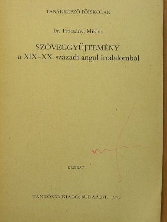 Dr. Trócsányi Miklós - Szöveggyűjtemény a XIX-XX. századi angol irodalomból [antikvár]