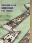 Tudnivalók egyéni vállalkozóknak A-tól Z-ig 2007 [antikvár]
