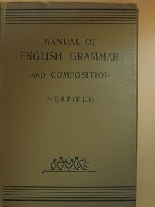 M.A. J. C. Nesfield - Manual of English Grammar and Composition [antikvár]