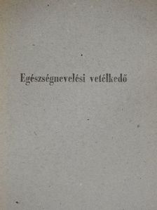 Dr. Székely Lajos - Egészségnevelési vetélkedő [antikvár]