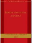 Dr. Kelemen László - Miként vélekedünk a jogról?