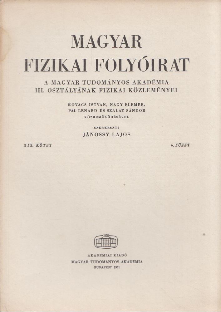 Jánossy Lajos - Magyar fizikai folyóirat XIX. kötet 6. füzet [antikvár]