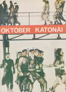 Keleti István - Október katonái [antikvár]