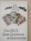 Wilhelm M. Treichlinger - Das Geld Seine Geschichte in Geschichten [antikvár]