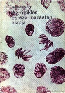BÁLINT ANDOR - Az öröklés- és származástan alapjai [antikvár]