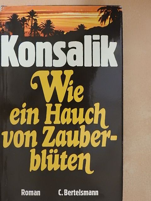 Heinz G. Konsalik - Wie ein Hauch von Zauberblüten [antikvár]
