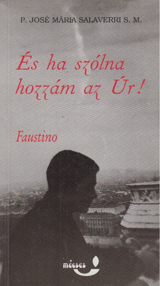 Salaverri S. M., P. José Mária - És ha szólna hozzám az Úr! [antikvár]