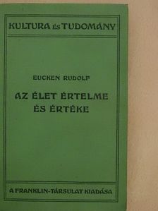 Rudolf Eucken - Az élet értelme és értéke [antikvár]