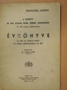 Dr. Balassa László - A Kispesti M. Kir. Állami Deák Ferenc Gimnázium (V-VIII. osztály reálgimnázium) évkönyve az 1938-39. iskolai évről [antikvár]