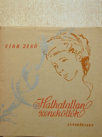 Vígh Jenő - Halhatatlan zeneköltők [antikvár]