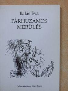 Balás Éva - Párhuzamos merülés [antikvár]