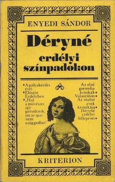 ENYEDI SÁNDOR - Déryné erdélyi színpadokon [antikvár]