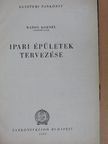 Rados Kornél - Ipari épületek tervezése [antikvár]