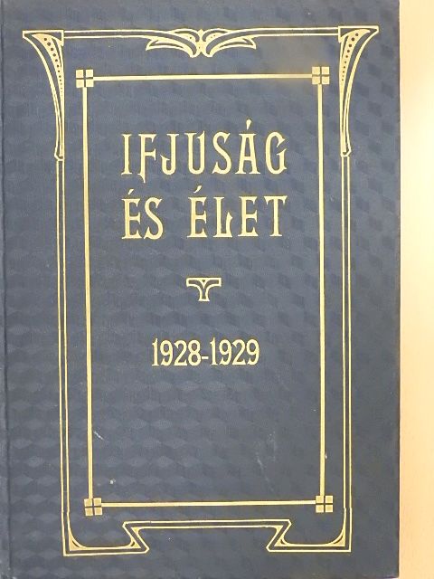 Betkowski Jenő - Ifjúság és Élet 1928. szeptember 10.-1929. június 25. [antikvár]
