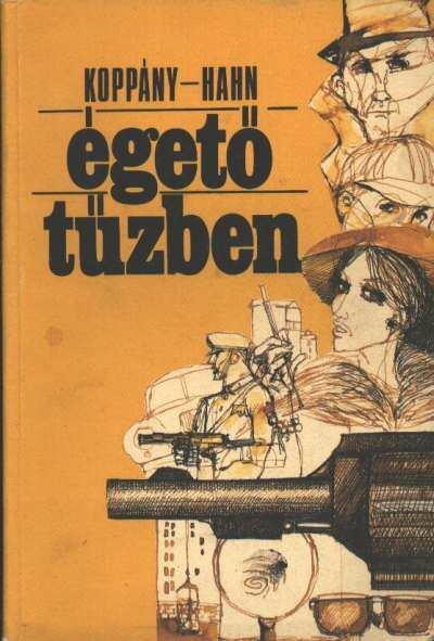 HAHN PÉTER, KOPPÁNY JÓZSEF - Égető tűzben [antikvár]