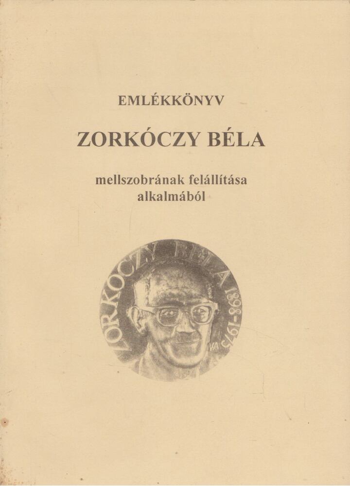 Mihala Ferenc, Danyi József - Emlékkönyv Zorkóczky Béla mellszobrának felállítása alkalmából [antikvár]