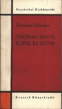 Hilscher, Eberhard - Thomas Mann élete és műve [antikvár]