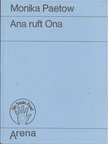PAETOW, MONIKA - Ana ruft Ona [antikvár]