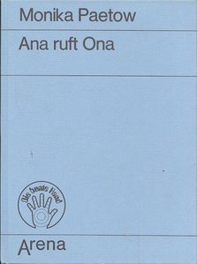PAETOW, MONIKA - Ana ruft Ona [antikvár]