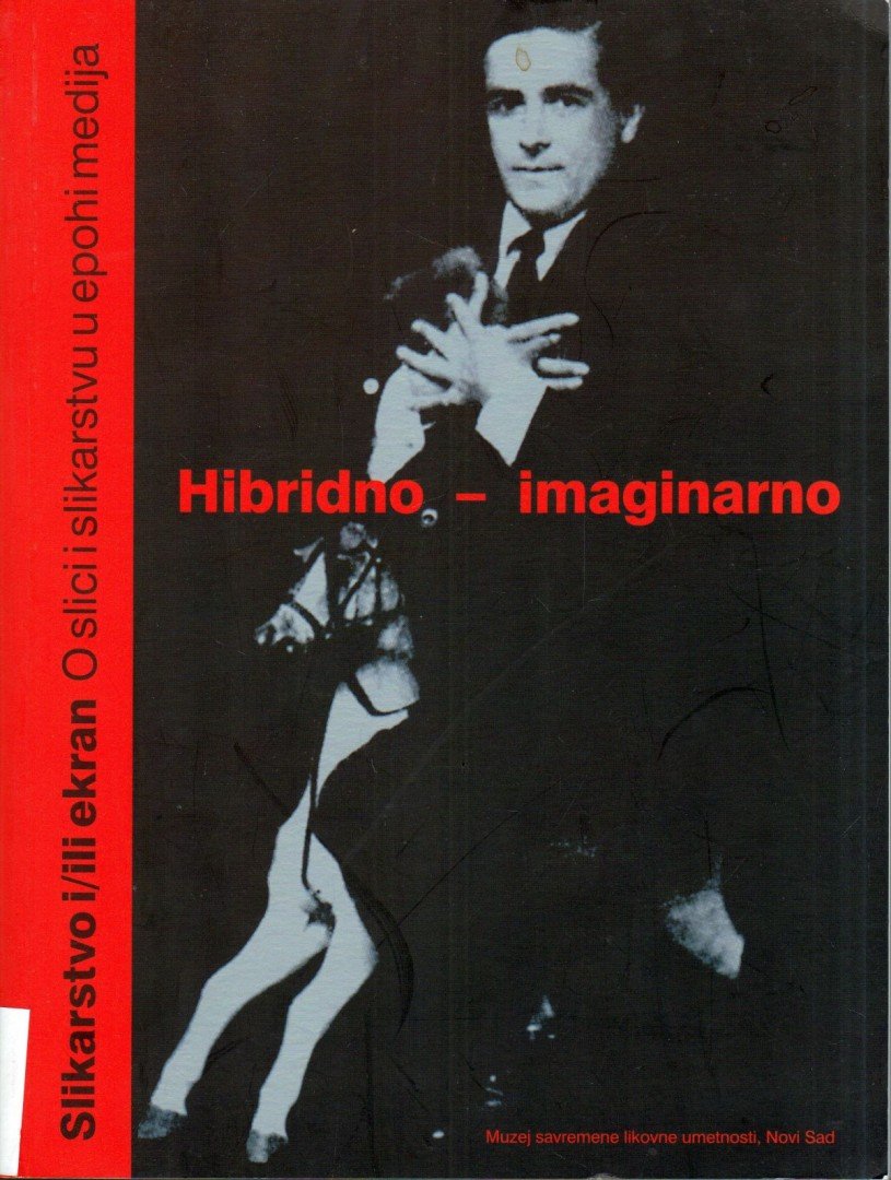Misko Suvakovic - Hibridno imaginarno: Slikarstvo i/ili ekran [antikvár]