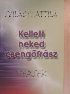 Szilágyi Attila - Kellett neked csengőfrász [antikvár]