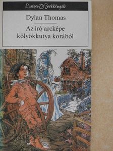Dylan Thomas - Az író arcképe kölyökkutya korából [antikvár]